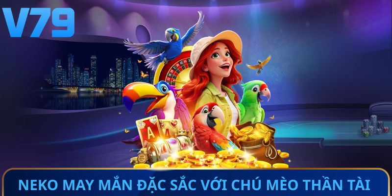 Neko May Mắn đặc sắc với hình tượng mèo thần tài